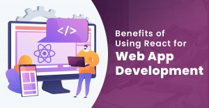 How React.JS Is Beneficial For Your Web App Development project?